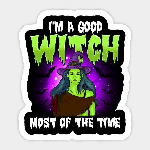 Funny Halloween Witch I'm A Good Witch Most Of The Time Gift Sticker by Ramadangonim